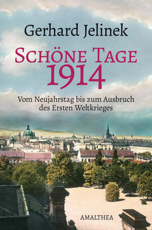 Buchcover Schöne Tage 1914 | Gerhard Jelinek | EAN 9783902862754 | ISBN 3-902862-75-0 | ISBN 978-3-902862-75-4
