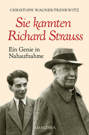 Buchcover Sie kannten Richard Strauss | Christoph Wagner-Trenkwitz | EAN 9783902862785 | ISBN 3-902862-78-5 | ISBN 978-3-902862-78-5