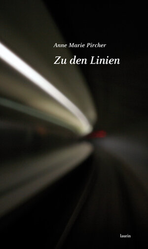 Buchcover Zu den Linien | Anne Marie Pircher | EAN 9783902866219 | ISBN 3-902866-21-7 | ISBN 978-3-902866-21-9