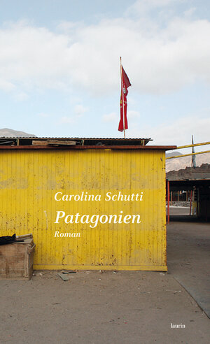 Buchcover Patagonien | Carolina Schutti | EAN 9783902866851 | ISBN 3-902866-85-3 | ISBN 978-3-902866-85-1