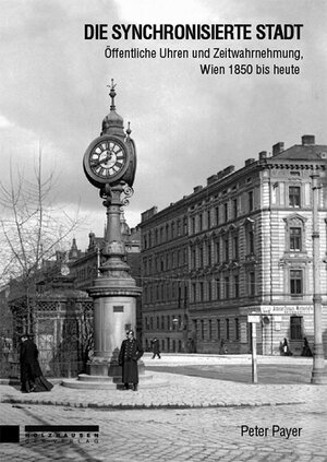 Buchcover Die synchronisierte Stadt | Peter Payer | EAN 9783902868534 | ISBN 3-902868-53-8 | ISBN 978-3-902868-53-4