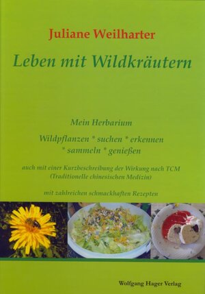 Buchcover Leben mit Wildkräutern | Juliane Weilharter | EAN 9783902879080 | ISBN 3-902879-08-4 | ISBN 978-3-902879-08-0