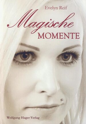 Buchcover Magische Momente | Evelyn Reif | EAN 9783902879714 | ISBN 3-902879-71-8 | ISBN 978-3-902879-71-4