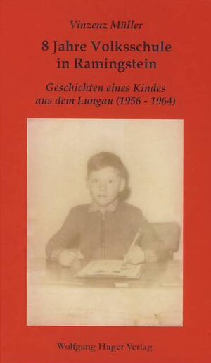 Buchcover 8 Jahre Volksschule in Ramingstein | Vinzenz Müller | EAN 9783902879769 | ISBN 3-902879-76-9 | ISBN 978-3-902879-76-9
