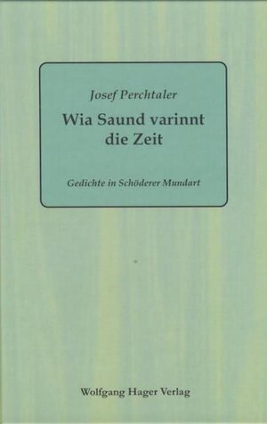 Buchcover Wia Saund varinnt die Zeit | Josef Michael Perchtaler | EAN 9783902879868 | ISBN 3-902879-86-6 | ISBN 978-3-902879-86-8