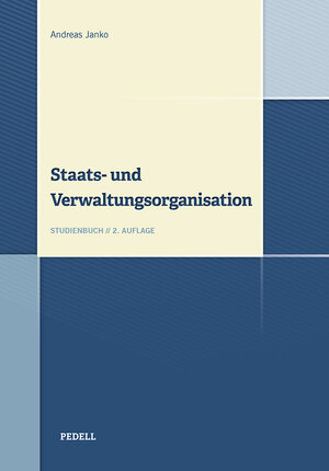 Buchcover Staats- und Verwaltungsorganisation | Janko Andreas | EAN 9783902883452 | ISBN 3-902883-45-6 | ISBN 978-3-902883-45-2