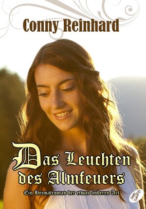 Buchcover Das Leuchten des Almfeuers | Conny Reinhard | EAN 9783902885364 | ISBN 3-902885-36-X | ISBN 978-3-902885-36-4
