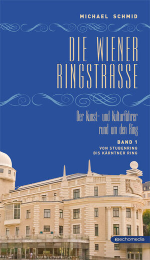 Buchcover Die Wiener Ringstraße. Der Kunst- und Kulturführer rund um den Ring | Michael Schmid | EAN 9783902900043 | ISBN 3-902900-04-0 | ISBN 978-3-902900-04-3