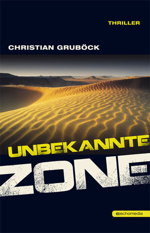 Buchcover Unbekannte Zone | Christian Gruböck | EAN 9783902900227 | ISBN 3-902900-22-9 | ISBN 978-3-902900-22-7