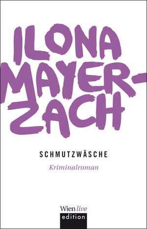 Buchcover Schmutzwäsche | Ilona Mayer-Zach | EAN 9783902900302 | ISBN 3-902900-30-X | ISBN 978-3-902900-30-2