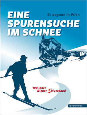 Buchcover Es begann in Wien – Eine Spurensuche im Schnee | Hermann Gruber | EAN 9783902900463 | ISBN 3-902900-46-6 | ISBN 978-3-902900-46-3