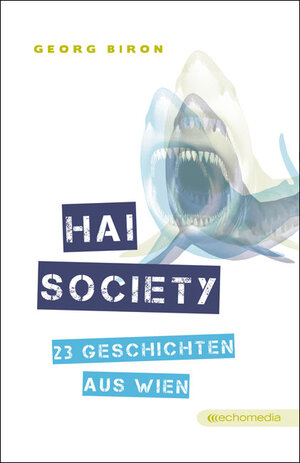 Buchcover Hai Society | Georg Biron | EAN 9783902900548 | ISBN 3-902900-54-7 | ISBN 978-3-902900-54-8