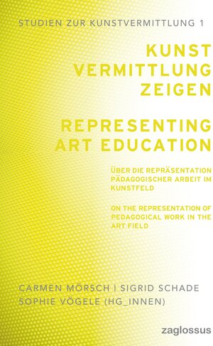 Buchcover Kunstvermittlung zeigen / Representing Art Education  | EAN 9783902902580 | ISBN 3-902902-58-2 | ISBN 978-3-902902-58-0
