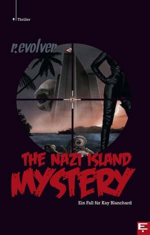 Buchcover The Nazi Island Mystery | r.evolver | EAN 9783902910066 | ISBN 3-902910-06-2 | ISBN 978-3-902910-06-6
