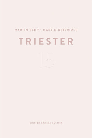 Buchcover Martin Behr, Martin Osterider: Triester 15 | Martin Behr | EAN 9783902911575 | ISBN 3-902911-57-3 | ISBN 978-3-902911-57-5