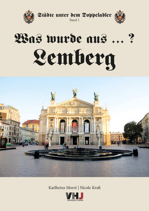 Buchcover Was wurde aus...? Lemberg | Karlheinz Morré | EAN 9783902920102 | ISBN 3-902920-10-6 | ISBN 978-3-902920-10-2