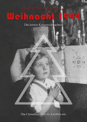 Buchcover Weihnacht 1944 | Herbert-Ernst Neusiedler | EAN 9783902920157 | ISBN 3-902920-15-7 | ISBN 978-3-902920-15-7