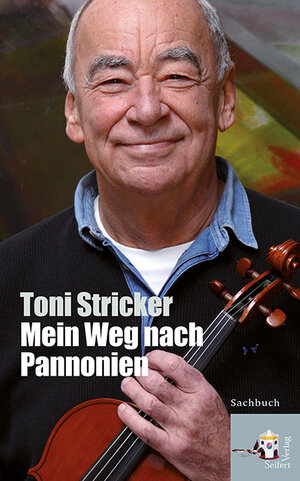 Buchcover Mein Weg nach Pannonien | Toni Stricker | EAN 9783902924315 | ISBN 3-902924-31-4 | ISBN 978-3-902924-31-5