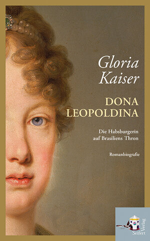 Buchcover Dona Leopoldina | Gloria Kaiser | EAN 9783902924438 | ISBN 3-902924-43-8 | ISBN 978-3-902924-43-8