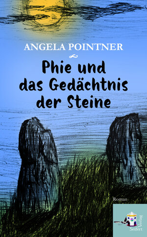 Buchcover Phie und das Gedächtnis der Steine | Angela Pointner | EAN 9783902924681 | ISBN 3-902924-68-3 | ISBN 978-3-902924-68-1