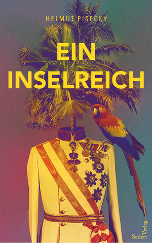 Buchcover Ein Inselreich | Helmut Pisecky | EAN 9783902924988 | ISBN 3-902924-98-5 | ISBN 978-3-902924-98-8