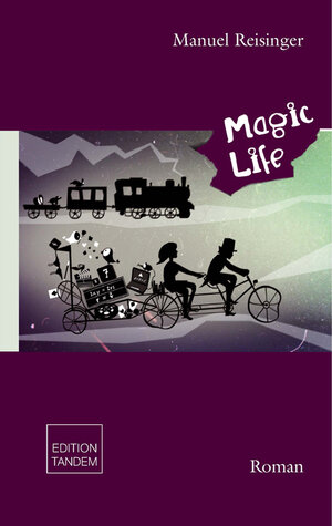 Buchcover Magic Life | Manuel Reisinger | EAN 9783902932204 | ISBN 3-902932-20-1 | ISBN 978-3-902932-20-4