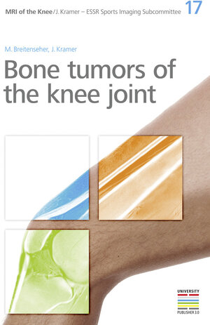 Buchcover 17. Bone tumors of the knee joint | M. Breitenseher | EAN 9783902933225 | ISBN 3-902933-22-4 | ISBN 978-3-902933-22-5