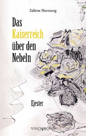 Buchcover Das Kaiserreich über den Nebeln | Sabine Hornung | EAN 9783902935533 | ISBN 3-902935-53-7 | ISBN 978-3-902935-53-3