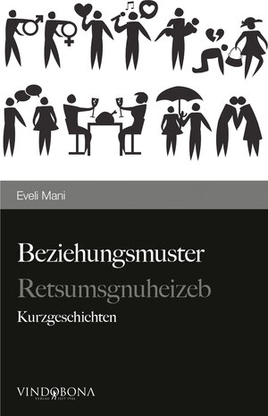 Buchcover Beziehungsmuster Retsumsgnuheizeb | Eveli Mani | EAN 9783902935854 | ISBN 3-902935-85-5 | ISBN 978-3-902935-85-4