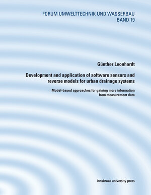 Buchcover Development and application of software sensors and reverse models for urban drainage systems | Günther Leonhardt | EAN 9783902936707 | ISBN 3-902936-70-3 | ISBN 978-3-902936-70-7