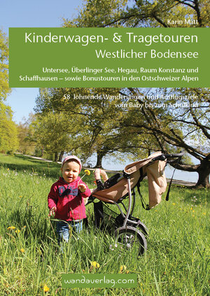 Buchcover Kinderwagen- & Tragetouren Westlicher Bodensee | Karin Matt | EAN 9783902939043 | ISBN 3-902939-04-4 | ISBN 978-3-902939-04-3