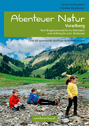 Buchcover Abenteuer Natur Vorarlberg | Simone Schönwetter | EAN 9783902939074 | ISBN 3-902939-07-9 | ISBN 978-3-902939-07-4