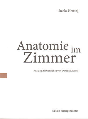 Buchcover Anatomie im Zimmer | Stanka Hrastelj | EAN 9783902951007 | ISBN 3-902951-00-1 | ISBN 978-3-902951-00-7