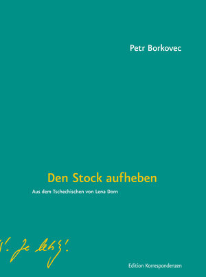 Buchcover Den Stock aufheben | Petr Borkovec | EAN 9783902951793 | ISBN 3-902951-79-6 | ISBN 978-3-902951-79-3