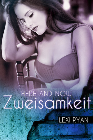 Buchcover Here and Now: Zweisamkeit | Lexi Ryan | EAN 9783902972439 | ISBN 3-902972-43-2 | ISBN 978-3-902972-43-9