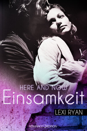 Buchcover Here and Now: Einsamkeit | Lexi Ryan | EAN 9783902972637 | ISBN 3-902972-63-7 | ISBN 978-3-902972-63-7