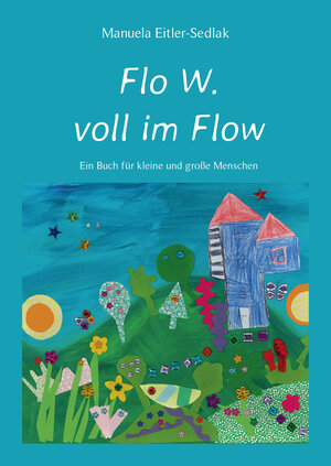 Buchcover Flo W. voll im Flow | Manuela Eitler-Sedlak | EAN 9783902973184 | ISBN 3-902973-18-8 | ISBN 978-3-902973-18-4