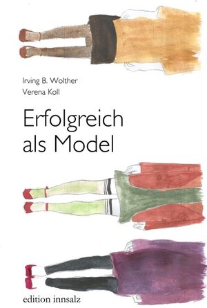 Buchcover Erfolgreich als Model | Irving Wolther | EAN 9783902981417 | ISBN 3-902981-41-5 | ISBN 978-3-902981-41-7