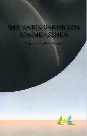 Buchcover Wir haben gar nichts kommen sehen | Anne-Gaelle Balpe | EAN 9783902984517 | ISBN 3-902984-51-1 | ISBN 978-3-902984-51-7