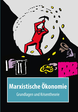 Buchcover Marxistische Ökonomie - Eine Einführung  | EAN 9783902988171 | ISBN 3-902988-17-7 | ISBN 978-3-902988-17-1