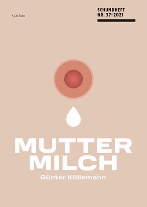 Buchcover Muttermilch | Günter Köllemann | EAN 9783902989543 | ISBN 3-902989-54-8 | ISBN 978-3-902989-54-3