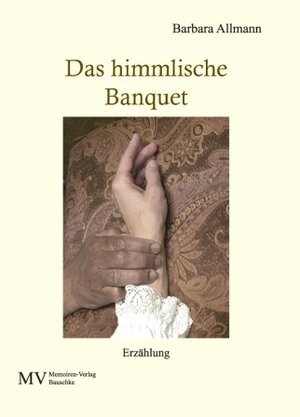 Buchcover Das himmlische Banquet | Barbara Allmann | EAN 9783902990686 | ISBN 3-902990-68-6 | ISBN 978-3-902990-68-6