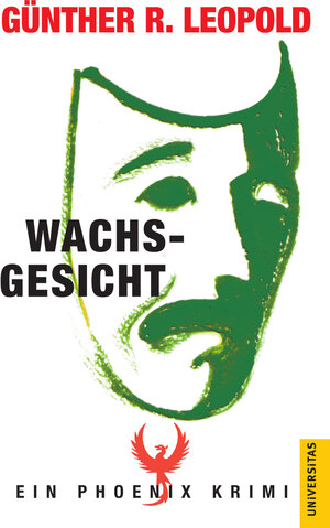 Buchcover Wachsgesicht | Günther R. Leopold | EAN 9783902998279 | ISBN 3-902998-27-X | ISBN 978-3-902998-27-9