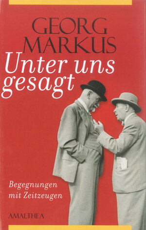 Buchcover Unter uns gesagt | Georg Markus | EAN 9783902998583 | ISBN 3-902998-58-X | ISBN 978-3-902998-58-3