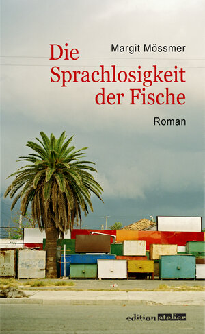 Buchcover Die Sprachlosigkeit der Fische | Margit Mössmer | EAN 9783903005051 | ISBN 3-903005-05-3 | ISBN 978-3-903005-05-1