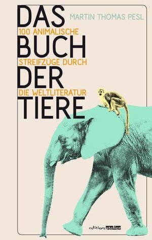 Buchcover Das Buch der Tiere | Martin Thomas Pesl | EAN 9783903005327 | ISBN 3-903005-32-0 | ISBN 978-3-903005-32-7