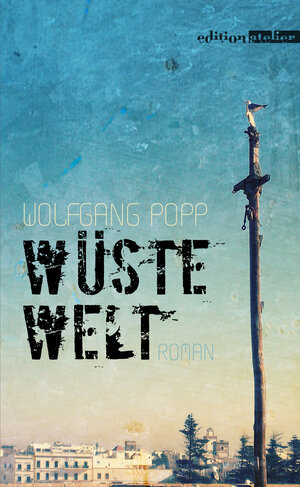 Buchcover Wüste Welt | Wolfgang Popp | EAN 9783903005921 | ISBN 3-903005-92-4 | ISBN 978-3-903005-92-1