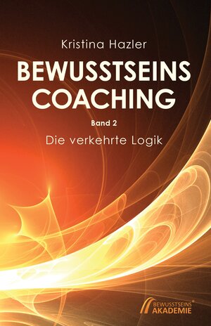 Buchcover BewusstseinsCoaching 2 | Kristina Hazler | EAN 9783903014060 | ISBN 3-903014-06-0 | ISBN 978-3-903014-06-0