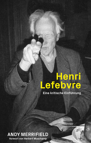Buchcover Henri Lefebvre | Merrifield Andy | EAN 9783903022782 | ISBN 3-903022-78-0 | ISBN 978-3-903022-78-2