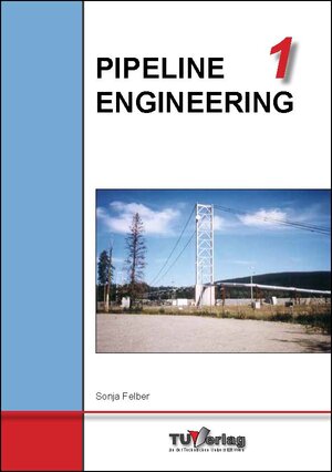 Buchcover PIPELINE ENGINEERING 1 | Sonja Felber | EAN 9783903024007 | ISBN 3-903024-00-7 | ISBN 978-3-903024-00-7